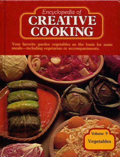 Stock image for Encyclopedia of Creative Cooking Volume 9 Vegetables (9) for sale by Wonder Book