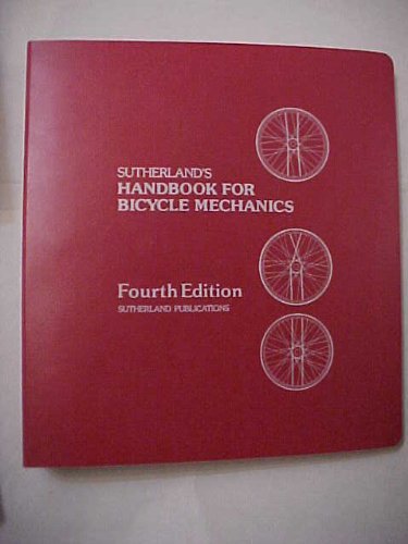 Stock image for Sutherland`s Handbook for bicycle mechanics for sale by Bernhard Kiewel Rare Books