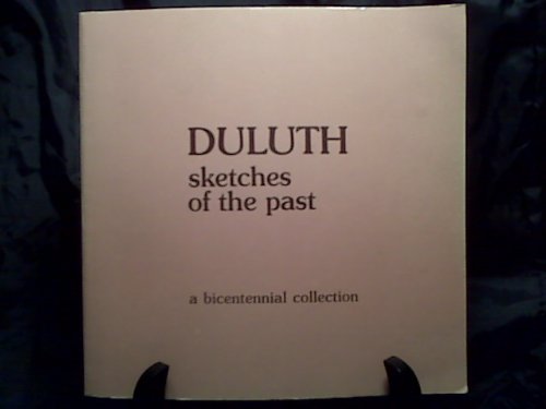 9780914582021: Duluth: Sketches of the past : a Bicentennial collection