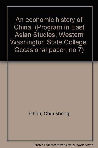 Imagen de archivo de An economic history of China, (Program in East Asian Studies, Western Washington State College. Occasional paper, no 7) a la venta por Zubal-Books, Since 1961