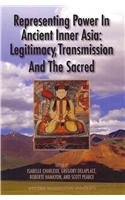 Beispielbild fr Representing Power in Ancient Inner Asia: Legitimacy, Transmission and the Sacred (Studies on East Asia, 30) zum Verkauf von Masalai Press