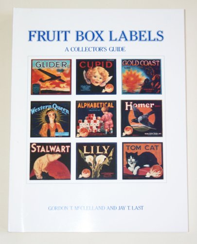 Imagen de archivo de Fruit Box Labels: A Collector's Guide a la venta por Krak Dogz Distributions LLC