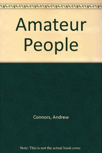 Imagen de archivo de AMATEUR PEOPLE a la venta por WONDERFUL BOOKS BY MAIL