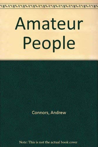 Stock image for Amateur People for sale by OUT-OF-THE-WAY BOOKS