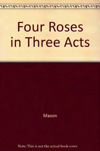 Imagen de archivo de Four Roses in Three Acts. a la venta por Grendel Books, ABAA/ILAB