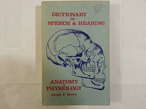 Beispielbild fr Dictionary of Speech and Hearing : Anatomy and Physiology zum Verkauf von Better World Books