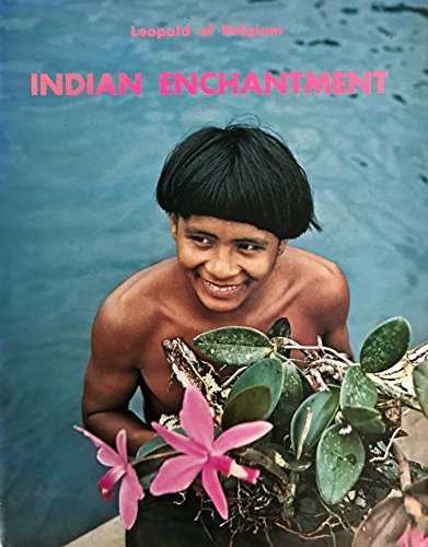 Beispielbild fr Indian enchantment: Memories of a sojourn among the Indians of the Upper-Xingu zum Verkauf von Books From California