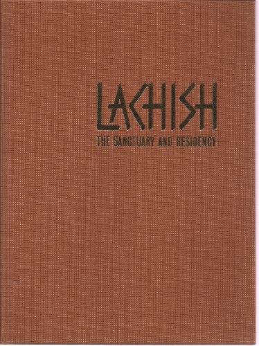 Investigations at Lachish: The Sanctuary and the Residency.