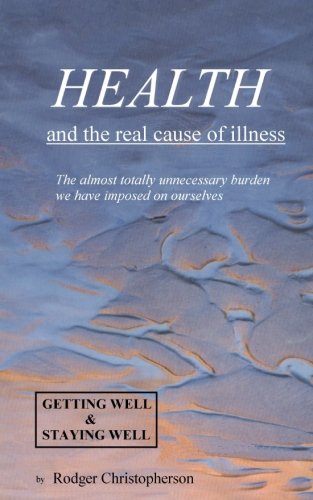 Imagen de archivo de Health and the Real Cause of Illness a la venta por Revaluation Books