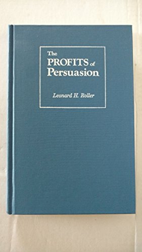 Stock image for The Profits of Persuasion : Speaking Effectively for Your Company for sale by Better World Books