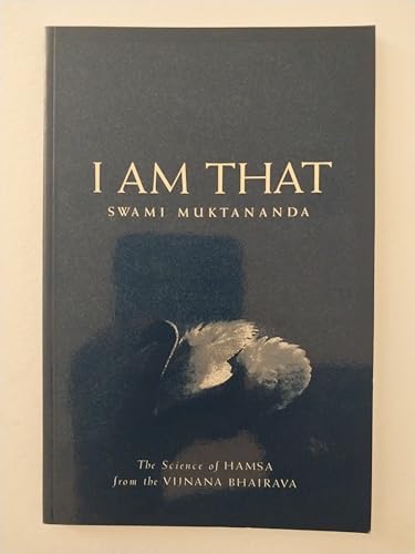 Stock image for I AM THAT: The Science of Hamsa from the Vijnana Bhairava for sale by WorldofBooks