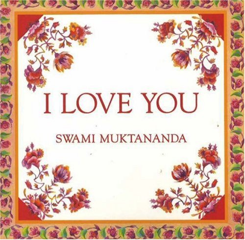 I Love You (9780914602583) by Muktananda, Swami