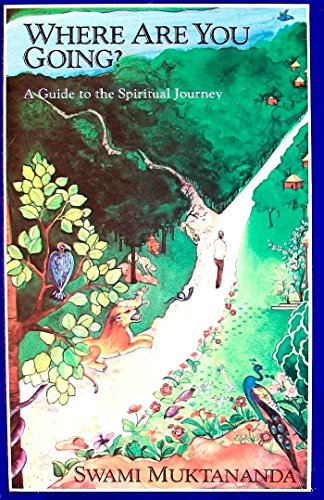 Imagen de archivo de Where Are You Going?: A Guide to the Spiritual Journey a la venta por Wonder Book