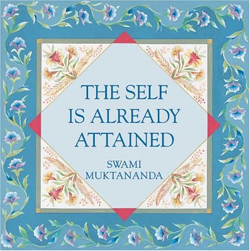 Self Is Already Attained (9780914602774) by Muktananda, Swami