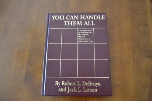 Beispielbild fr You Can Handle Them All : A Discipline Model for Handling over One Hundred Different Misbehaviors At School and At Home zum Verkauf von Your Online Bookstore