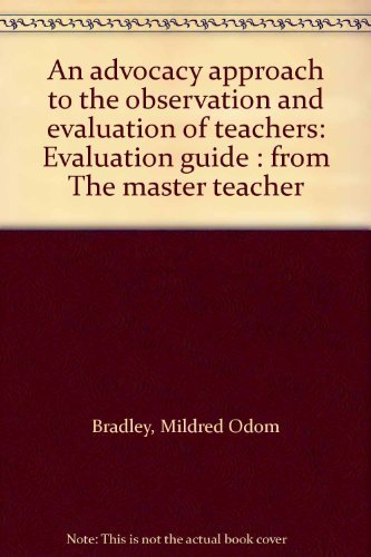 9780914607298: An advocacy approach to the observation and evaluation of teachers: Evaluation guide : from The master teacher