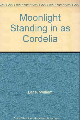 Stock image for Moonlight Standing In As Cordelia for sale by Saucony Book Shop