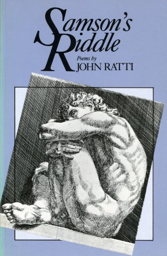 Samson's Riddle. Poems by John Ratti.