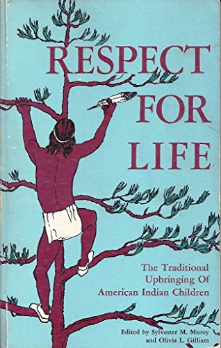 Stock image for Respect for life;: Report of a conference at Harper's Ferry, West Virginia on the traditional upbringing of American Indian children for sale by Books From California