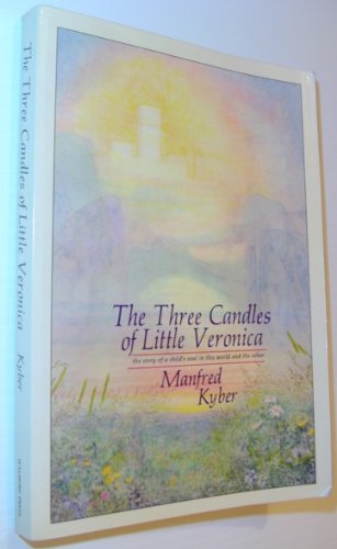 Beispielbild für Three Candles of Little Veronica: Story of a Child's Soul in This World and the Other zum Verkauf von WorldofBooks