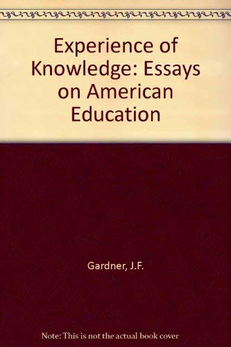 Stock image for The experience of knowledge: Essays on American education for sale by Mispah books