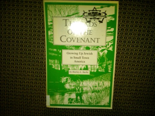 

Threads of the Covenant; Growing Up Jewish in Small Town America [signed] [first edition]