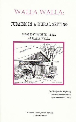 Stock image for Walla Walla: Judaism in a Rural Setting: Congregation Beth Israel of Walla Walla for sale by TranceWorks
