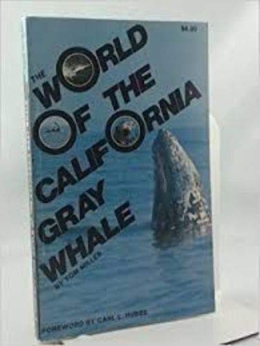 The World of the California Gray Whale (9780914622024) by Miller, Tom