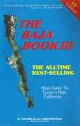 Baja Book III: A Complete New Map-Guide to Today's Baja California (9780914622109) by Miller, Tom; Hoffman, Carol