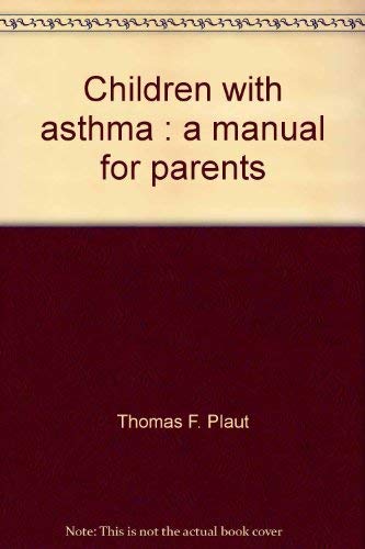 Stock image for Children with Asthma - A Manual for Parents for sale by UHR Books