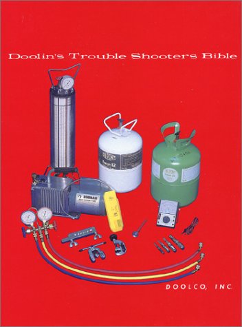 Imagen de archivo de Doolin's trouble shooters bible: Air conditioning, refrigeration, heat pumps, heating a la venta por Byrd Books