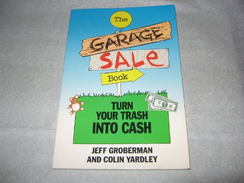 Stock image for The Garage Sale Book: Turn Your Trash into Cash for sale by Hastings of Coral Springs