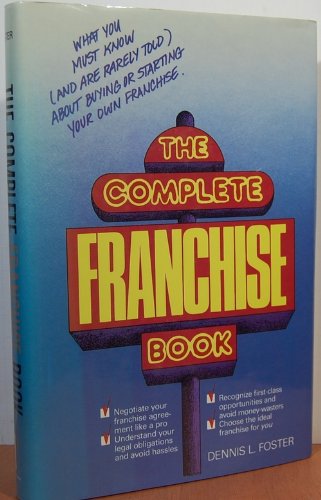 Beispielbild fr The Complete Franchise Book : What You Must Know (And Are Rarely Told) about Buying or Starting Your Own Franchise zum Verkauf von Better World Books