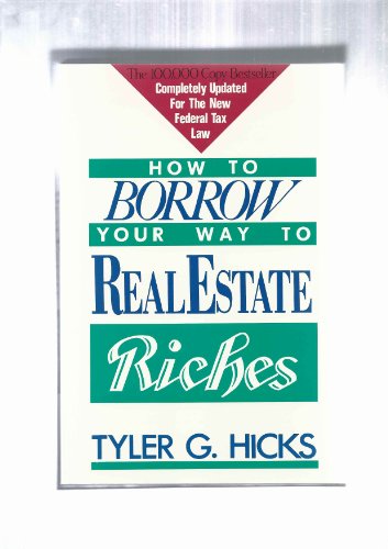 9780914629573: How to Borrow Your Way to Real Estate Riches