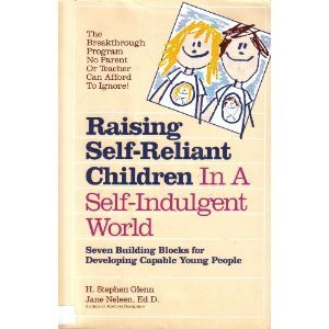 Stock image for Raising Self-Reliant Children : Seven Building Blocks for Developing Capable Young People for sale by Better World Books