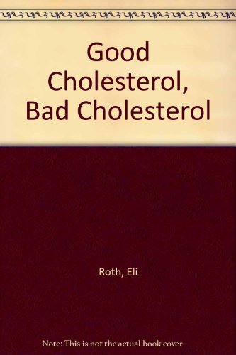 Beispielbild fr Good Cholesterol, Bad Cholesterol zum Verkauf von Top Notch Books