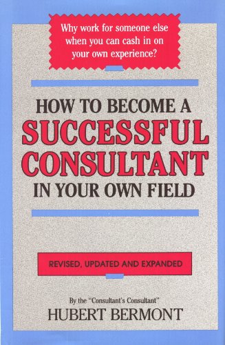 Beispielbild fr How to Become a Successful Consultant in Your Own Field zum Verkauf von SecondSale