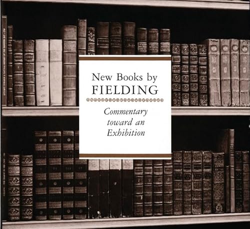 Stock image for New Books by Fielding: An Exhibition of the Hyde Collection (Houghton Library Publications) for sale by Library House Internet Sales