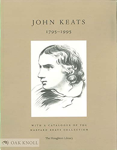 Beispielbild fr John Keats 1795-1995 - With a Catalogue of the Harvard Keats Collection zum Verkauf von THE SAINT BOOKSTORE