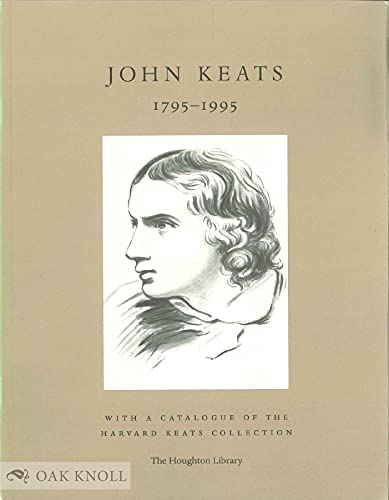 Stock image for John Keats, 1795 "1995: With a Catalogue of the Harvard Keats Collection (Houghton Library Publications) for sale by Midtown Scholar Bookstore