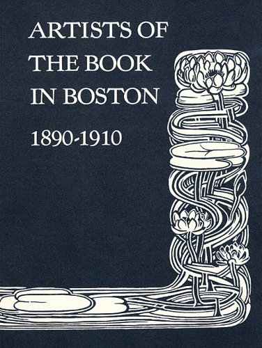 Beispielbild fr Artists of the Book in Boston, 1890-1910 zum Verkauf von Midtown Scholar Bookstore