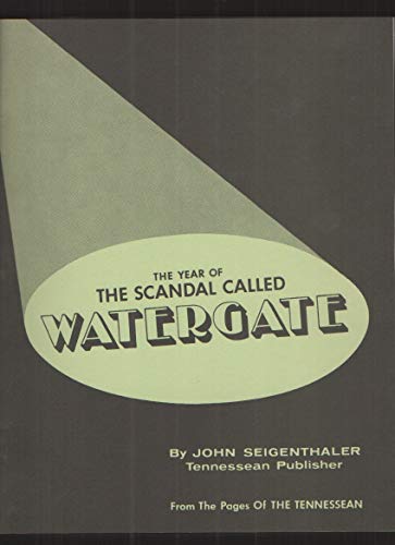 Imagen de archivo de The Year of the Scandal called Watergate [signed]: From the pages of the Tennessean a la venta por Steven Edwards