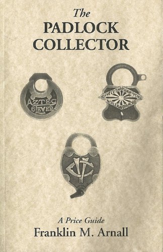 Beispielbild fr The Padlock Collector: Illustrations and Prices of 2800 Padlocks of the Past 100 Years zum Verkauf von Lost Books