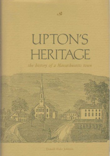 Stock image for UPTON'S HERITAGE: THE HISTORY OF A MASSACHUSETTS TOWN for sale by Black Swan Books, Inc.