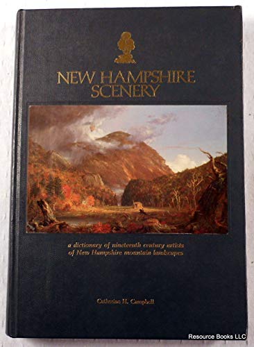 Beispielbild fr New Hampshire Scenery: A Dictionary of Nineteenth-Century Artists of New Hampshire Mountain Landscapes zum Verkauf von Books From California