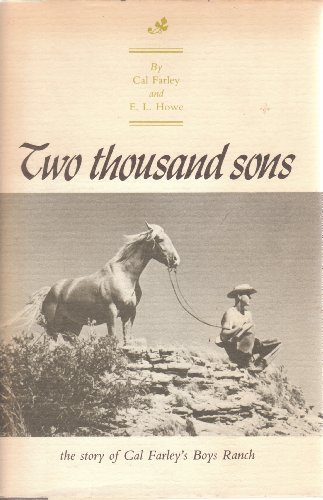 Beispielbild fr Two Thousand Sons: The Story of Cal Farley's Boys Ranch zum Verkauf von Jay W. Nelson, Bookseller, IOBA