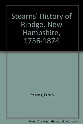 Imagen de archivo de Stearns' History of Rindge, New Hampshire, 1736-1874 a la venta por Midtown Scholar Bookstore