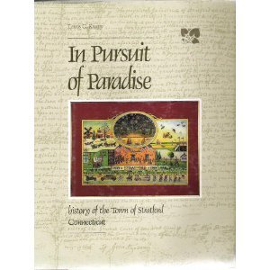 Stock image for In Pursuit of Paradise: History of the Town of Stratford, Connecticut for sale by BooksRun