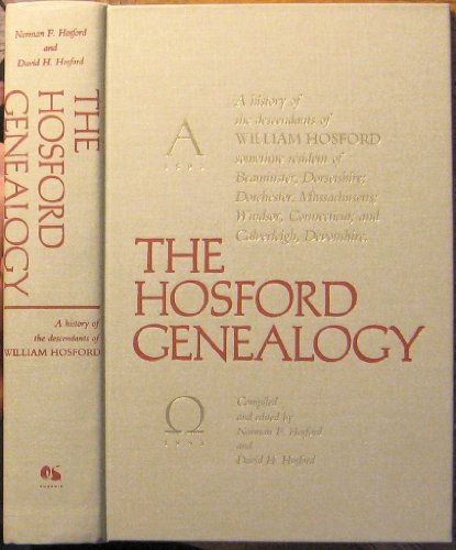 The Hosford Genealogy: A History of the Descendants of William Hosford (9780914659594) by Hosford, Norman F.; Hosford, David H.