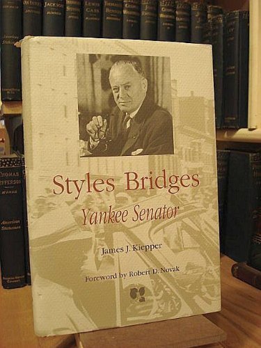 Beispielbild fr Styles Bridges : Yankee Senator zum Verkauf von Better World Books